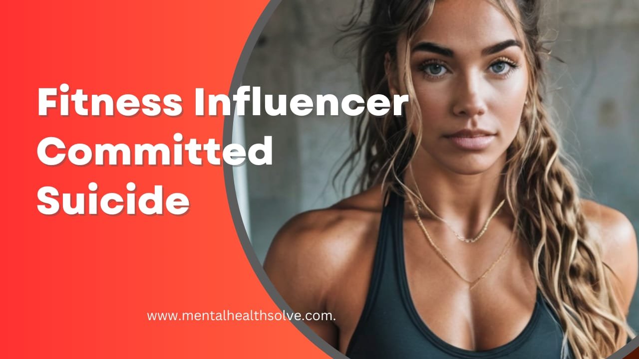 Fitness Influencer Committed Suicide