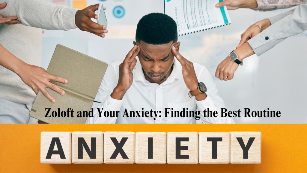Best time of day to take Zoloft for anxiety