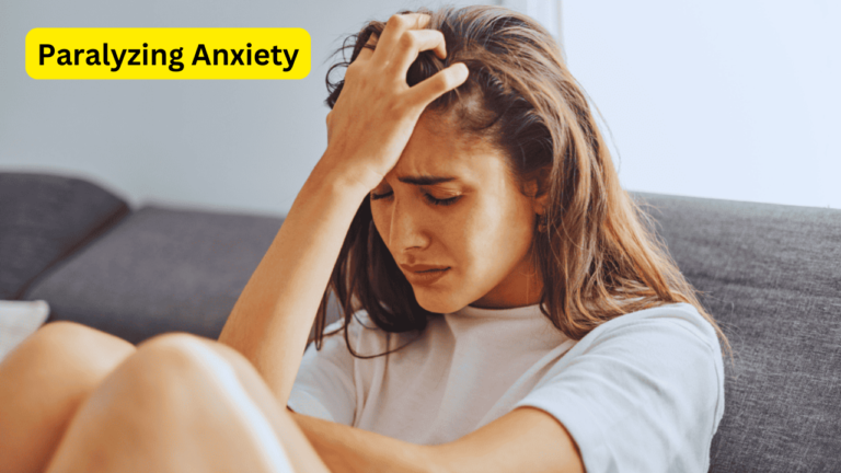 Paralyzing Anxiety