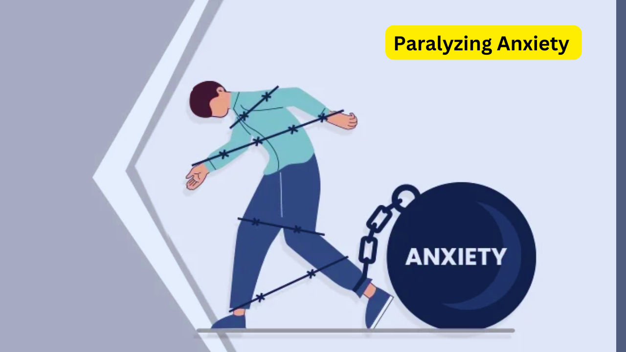 Paralyzing Anxiety 
