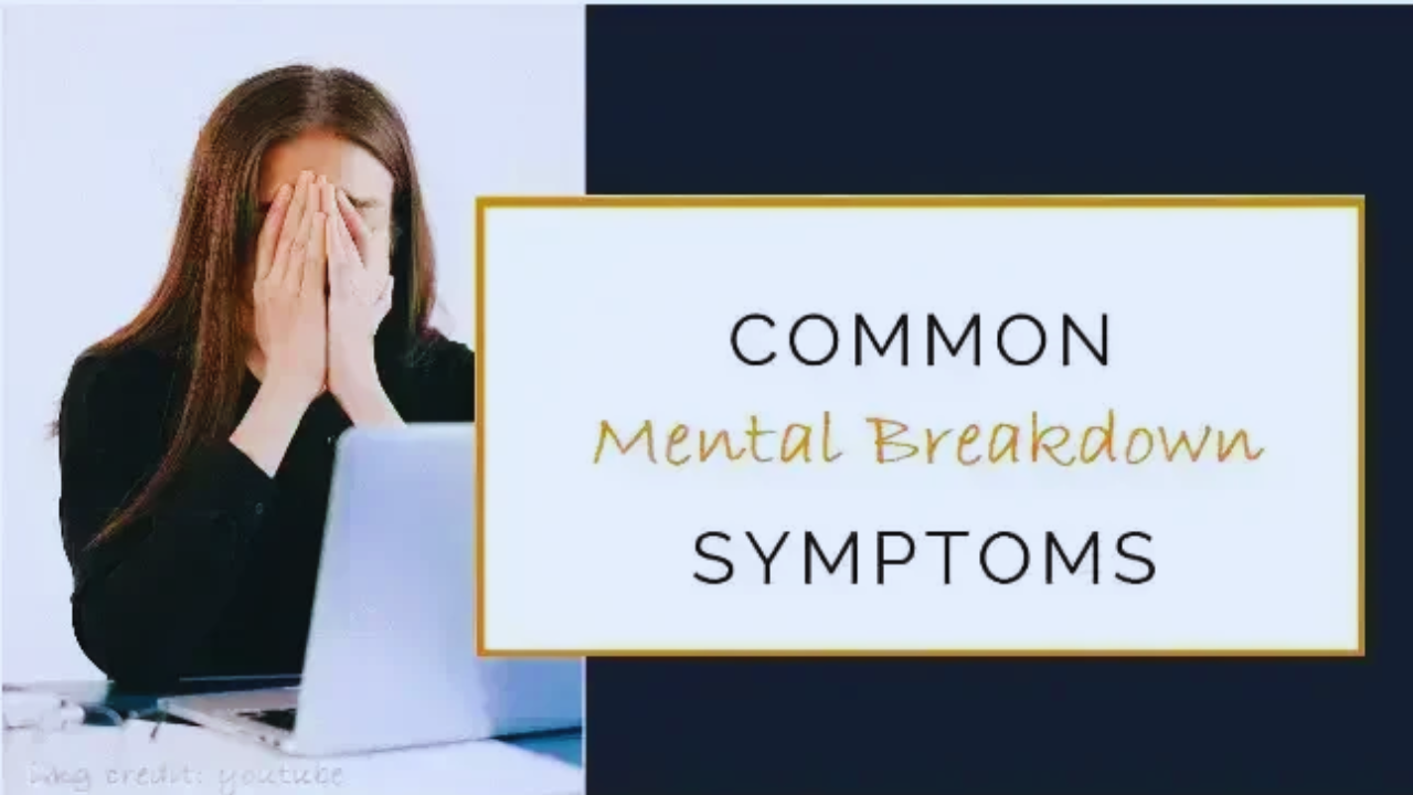 Mental Breakdown Symptoms
